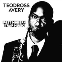 Teodross Avery - Post Modern Trap Music
