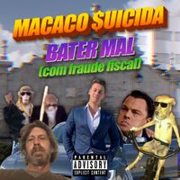 MACACO $UICIDA - Bater mal (com fraude fiscal)