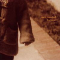 Alexi Murdoch - Four Songs
