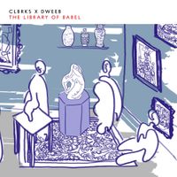 CLBRKS & Dweeb - The Library Of Babel