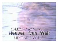 Games - Heaven Can Wait Mixtape Vol. I