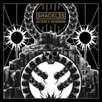 Shackles - Hatred&rsquo;s Reservoir