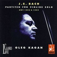 Oleg Kagan - Partiten f&uuml;r Violine Solo BWV 1002 & 1004