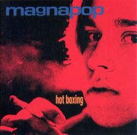 Magnapop - Hot Boxing