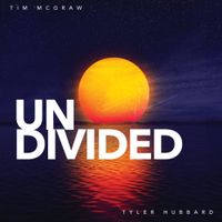 Tim McGraw & Tyler Hubbard - Undivided