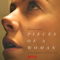 Howard Shore - Pieces Of A Woman (Music From The Netflix Film)