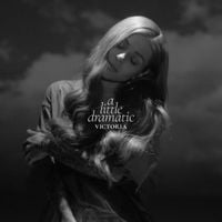VICTORIA - a little dramatic
