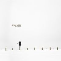 Pulses. - Speak Less