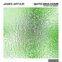 James Arthur - Quite Miss Home (Steve Void Remix)