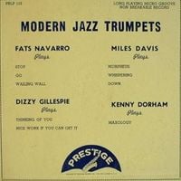 Fats Navarro, Miles Davis, Dizzy Gillespie & Kenny Dorham - Modern Jazz Trumpets