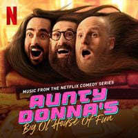 Aunty Donna - Aunty Donna's Big Ol' House of Fun: S1 (Music from the Netflix Comedy Series)