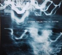 Stephan Thelen - Fractal Guitar