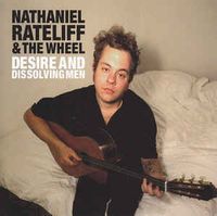 Nathaniel Rateliff & The Wheel - Desire and Dissolving Men