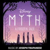 Joseph Trapanese - Myth: A Frozen tale (Original Soundtrack)