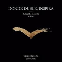 Rafael Lechowski - Donde Duele, Inspira (Versi&oacute;n Jazz)