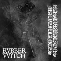 RVBBERVVITCH - Mastvrbations Malveillantes MMXVII
