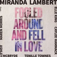 Miranda Lambert - Fooled Around and Fell in Love