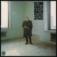 Glenn Gould - Preludes, Fughettas and Fugues