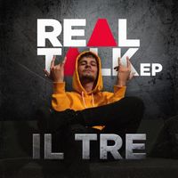 Il Tre - Real Talk EP