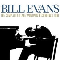 Bill Evans - The Complete Live at the Village Vanguard 1961