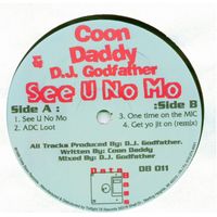 Coon Daddy & D.J. Godfather - See U No Mo
