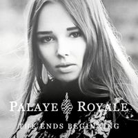 Palaye Royale - The Ends Beginning