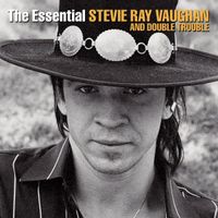 Stevie Ray Vaughan and Double Trouble - The Essential Stevie Ray Vaughan and Double Trouble