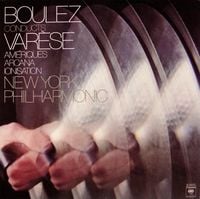 New York Philharmonic / Pierre Boulez - Arcana; Am&eacute;riques; Ionisation
