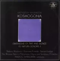Warsaw National Philharmonic Chorus & Symphony Orchestra / Andrzej Markowski / Stefania Woytowicz / Kazimierz Pustelak / Bernard Ładysz - Krzysztof Penderecki: Kosmogonia; Wymiary czasu i ciszy; De natura sonoris II