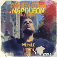 Napoleon Da Legend & Akhenaton - The Whole In My Heart Pt. 1