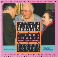 Ensemble Intercontemporain / Pierre Boulez / Yvonne Loriod - Hommage a Olivier Messiaen