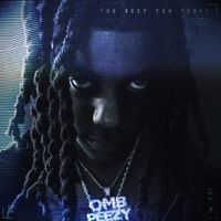 OMB Peezy - Too Deep for Tears