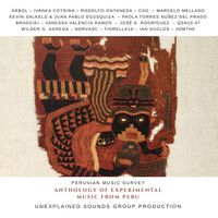 Various Artists - Anthology of Experimental Music From Peru