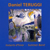 Daniel Teruggi - Instants d'hiver - Summer Band