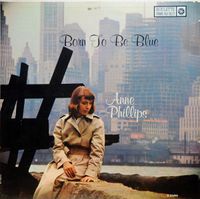 Anne Phillips - Born to Be Blue