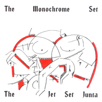 The Monochrome Set - The Jet Set Junta