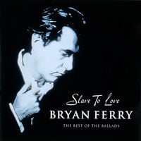 Bryan Ferry - Slave to Love: The Best of the Ballads