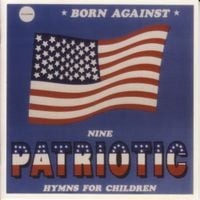 Born Against - Nine Patriotic Hymns for Children