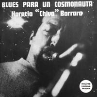 Horacio "Chivo" Borraro - Blues para un cosmonauta