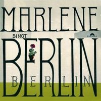 Marlene Dietrich - Marlene singt Berlin, Berlin