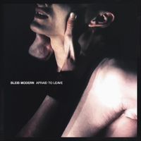 Bleib Modern - Afraid to Leave