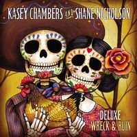 Kasey Chambers & Shane Nicholson - Wreck & Ruin