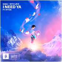 Sabai & With L&oslash;ve - I Need Ya (feat. RYYZN)