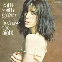 Patti Smith Group - Because the Night