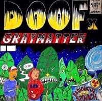 D&oslash;&oslash;F & Graymatter - Radioactive Spinach