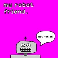 My Robot Friend - Hot Action!
