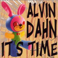 Alvin Dahn - It's Time