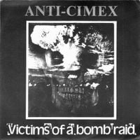 Anti Cimex - Victims of a Bomb Raid