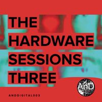 AnD - The Hardware Sessions Three