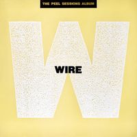 Wire - The Peel Sessions Album